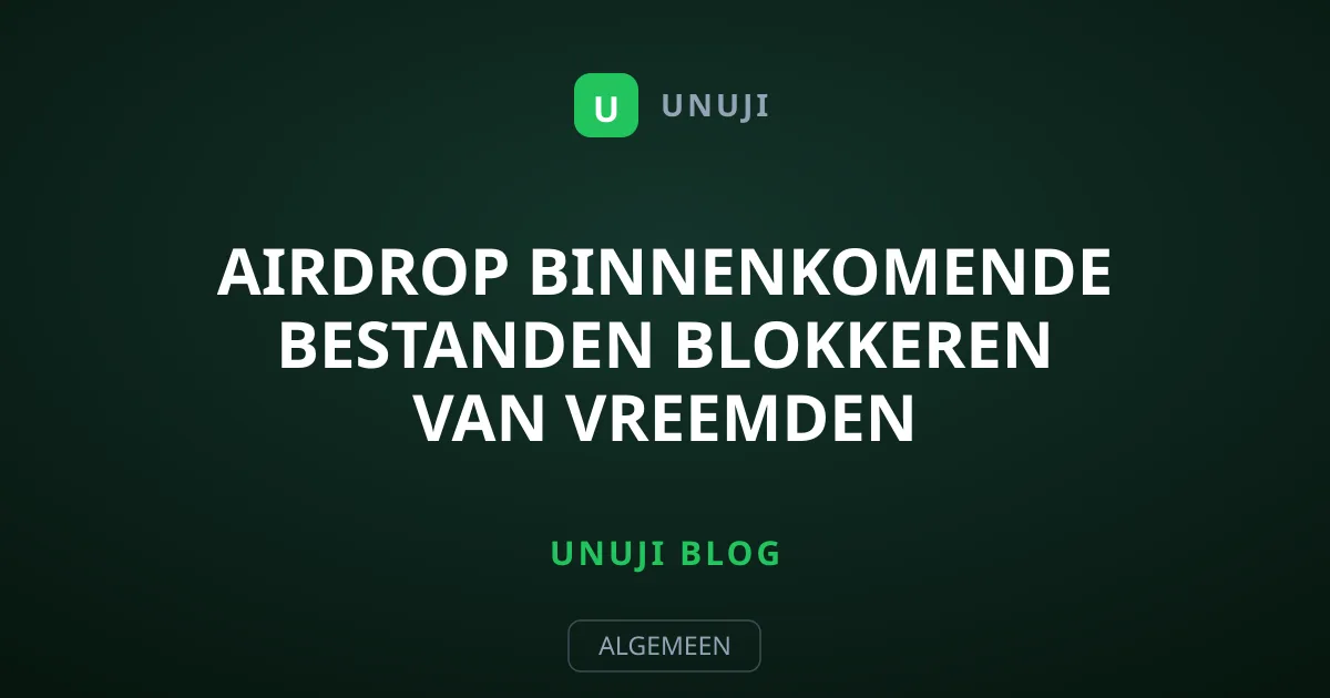 AirDrop Binnenkomende Bestanden Blokkeren van Vreemden