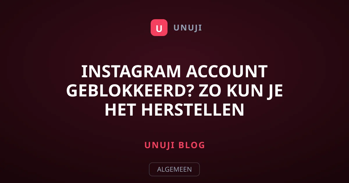 Instagram Account Geblokkeerd? Zo kun je het Herstellen