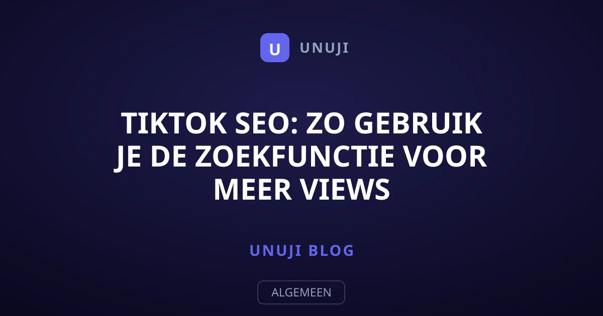TikTok SEO: Zo gebruik je de zoekfunctie voor meer views
