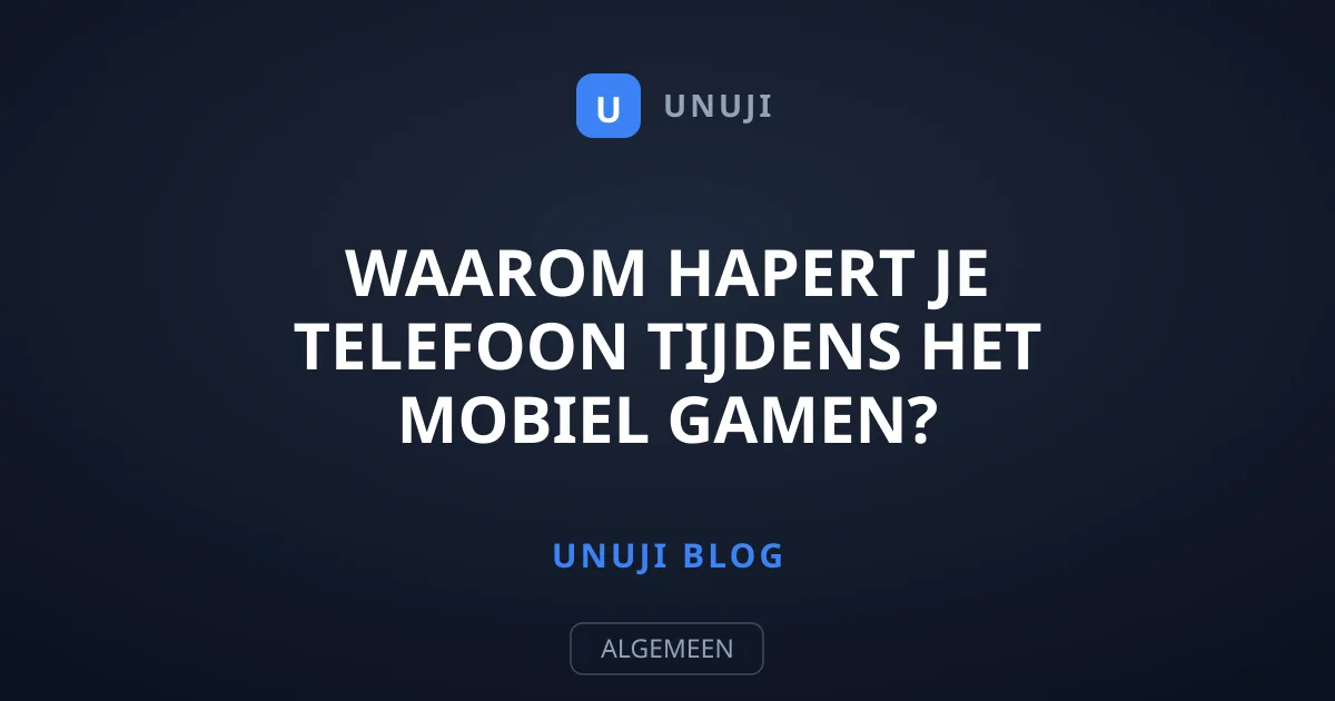 Waarom hapert je telefoon tijdens het mobiel gamen?